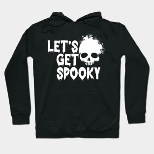 let's get spooky Hoodie